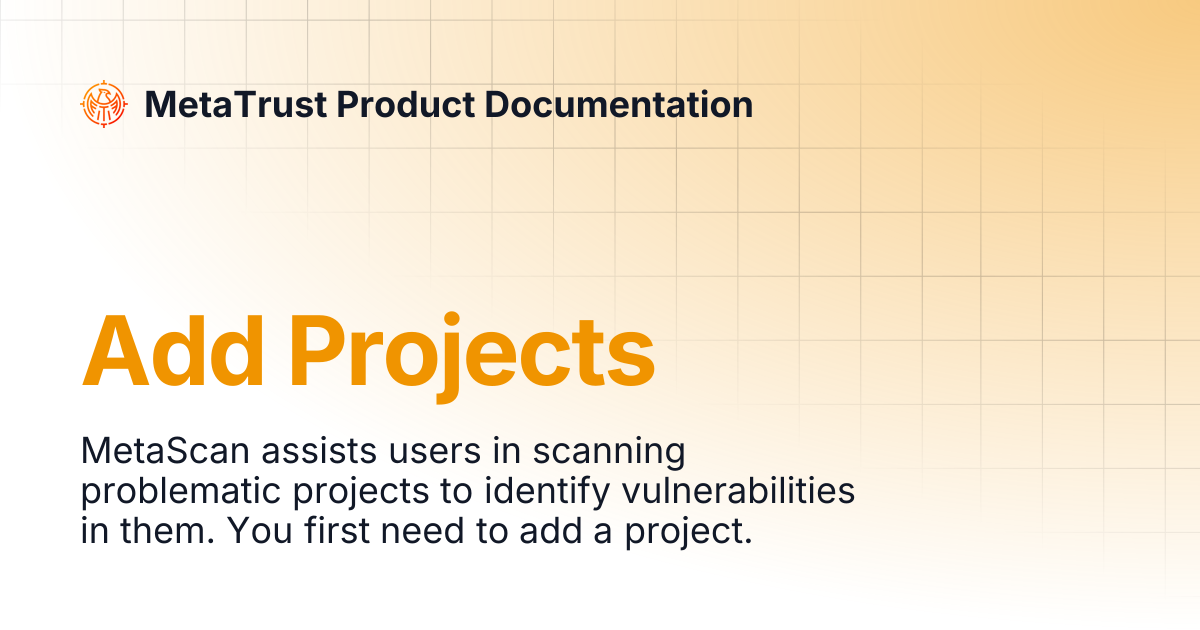 Add Projects | MetaTrust Product Documentation
